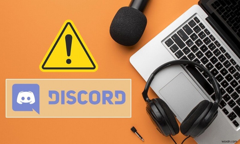 Khắc phục sự cố âm thanh chia sẻ màn hình Discord không hoạt động