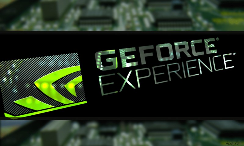 Cách tắt hoặc gỡ cài đặt NVIDIA GeForce Experience