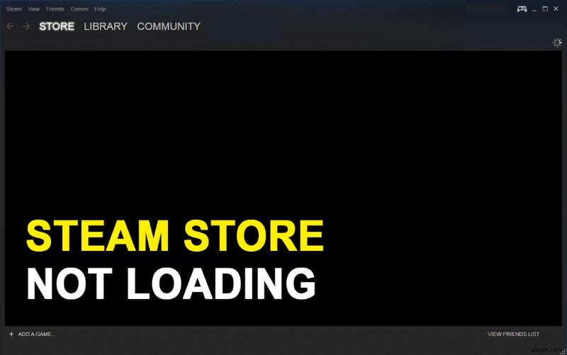 Cách khắc phục lỗi không tải được Steam Store 