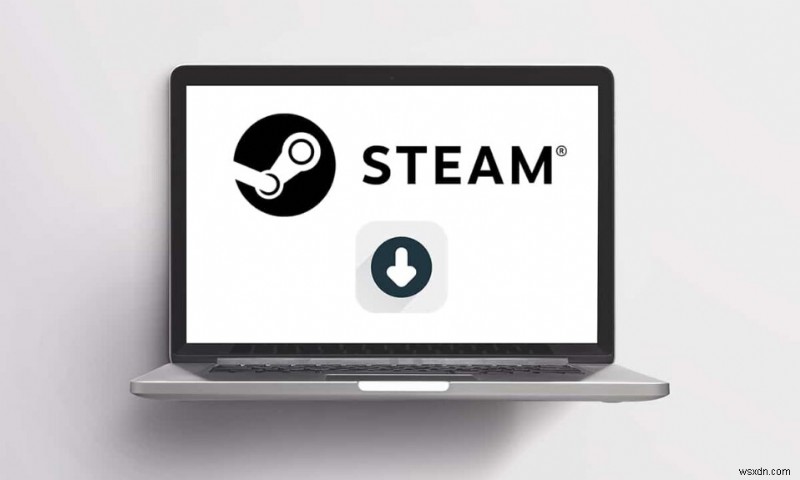 Cách sửa lỗi Steam không tải được trò chơi 