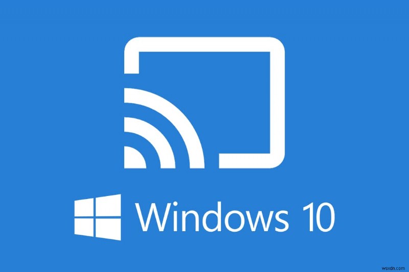 Sửa lỗi Miracast không hoạt động trên Windows 10 