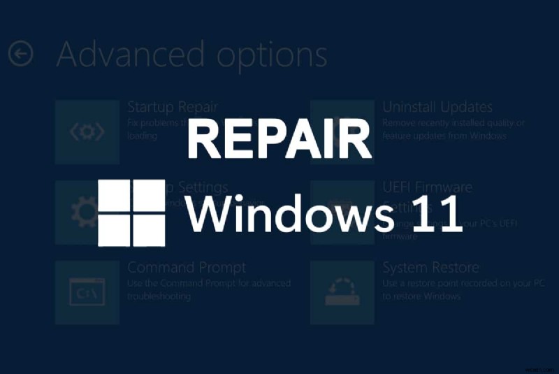 Cách sửa chữa Windows 11 