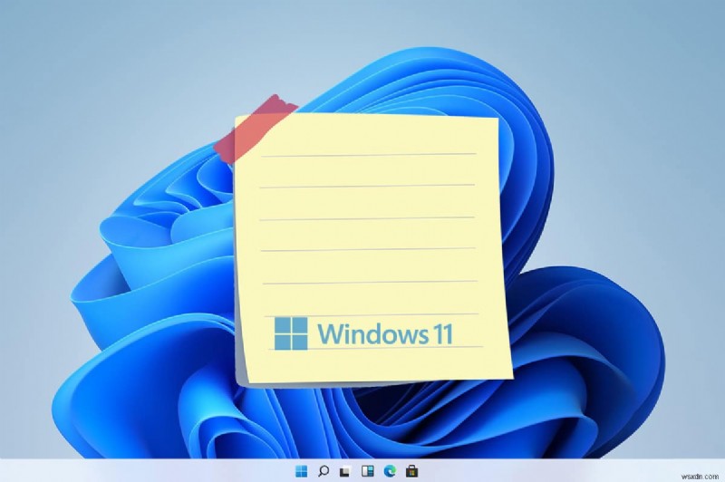 Cách sử dụng Sticky Notes trong Windows 11 