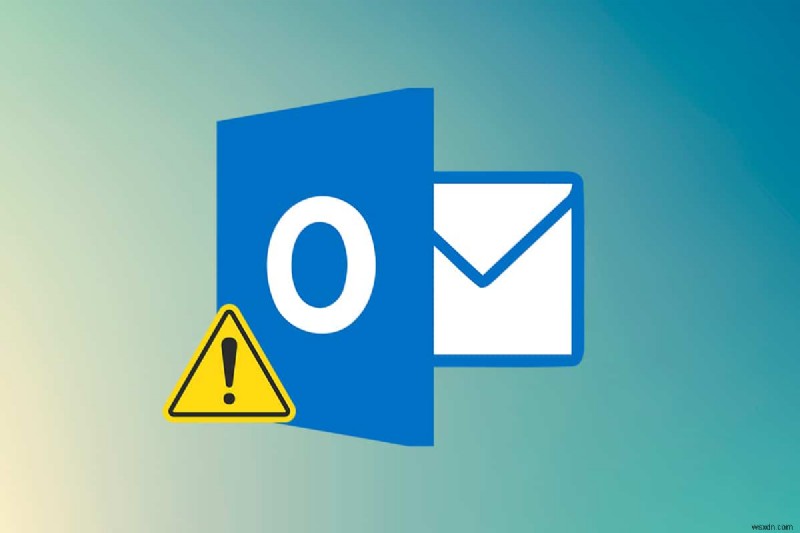 Khắc phục sự cố ứng dụng Outlook không mở trong Windows 10 