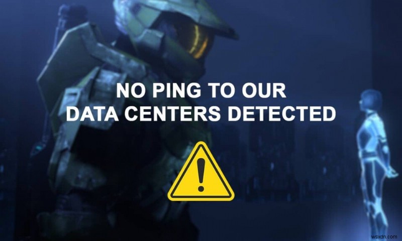 Sửa lỗi Halo Infinite No Ping tới Data Centers của chúng tôi trong Windows 11