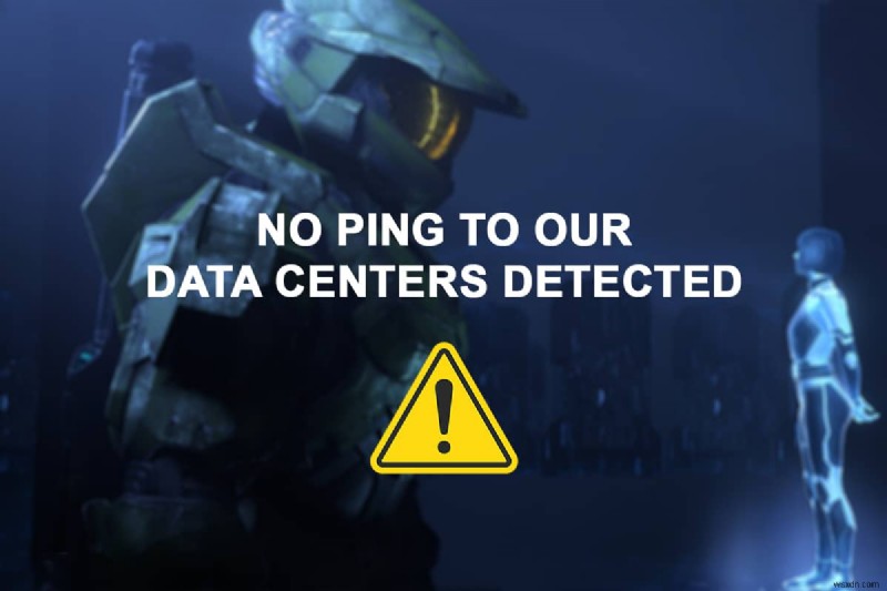 Sửa lỗi Halo Infinite No Ping tới Data Centers của chúng tôi trong Windows 11