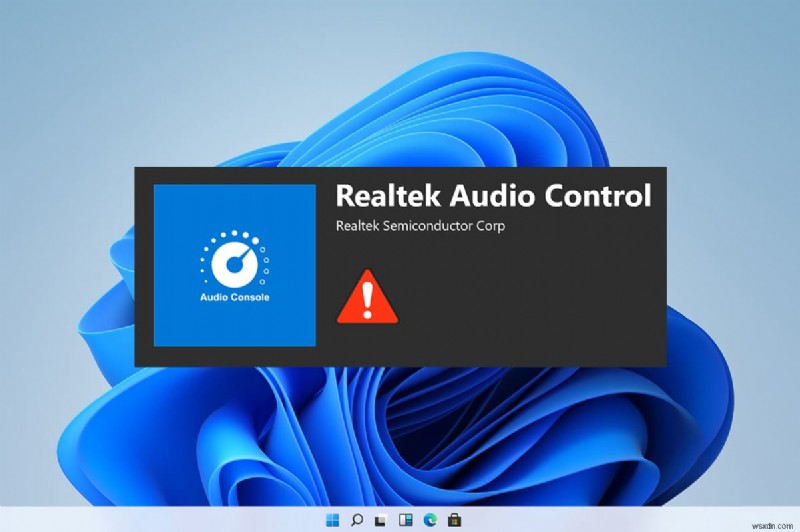 Khắc phục bảng điều khiển âm thanh Realtek không hoạt động trong Windows 11