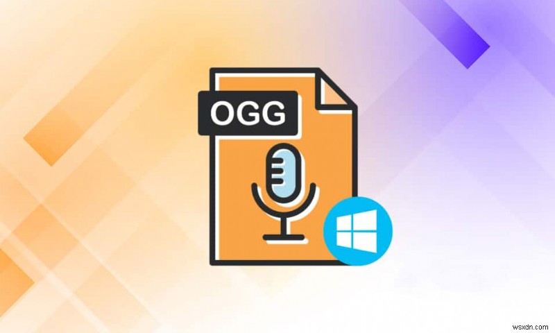 Cách phát tệp OGG trên Windows 10 