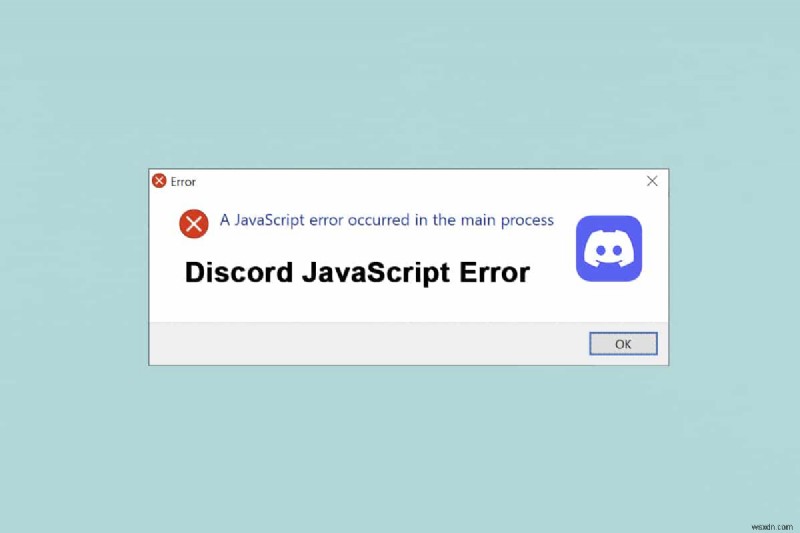 Sửa lỗi JavaScript Discord khi khởi động 