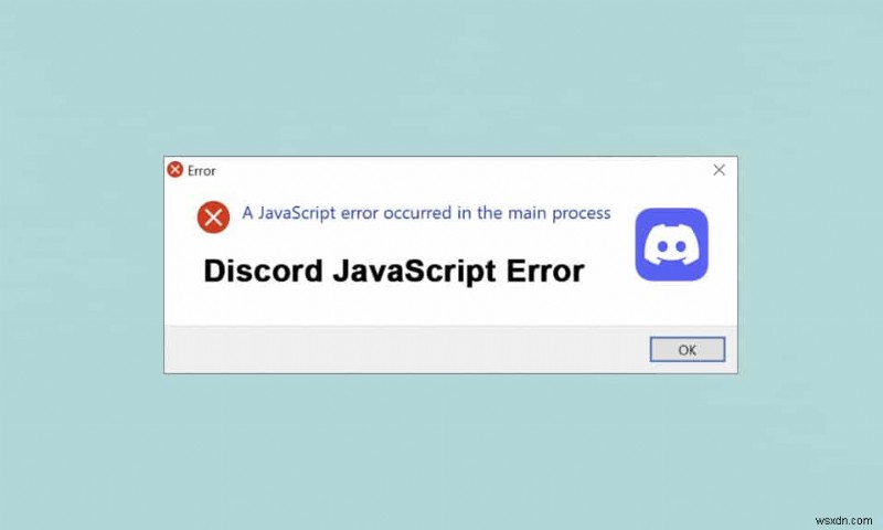 Sửa lỗi JavaScript Discord khi khởi động 