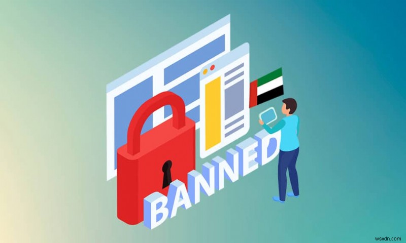 Cách truy cập các trang web bị chặn ở UAE 