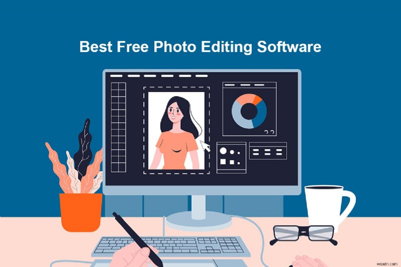28 Phần mềm chỉnh sửa ảnh miễn phí tốt nhất cho PC