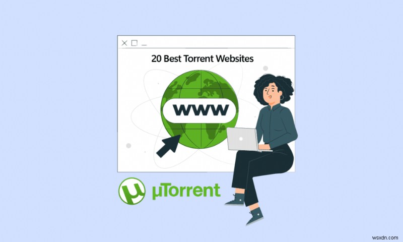 20 trang web Torrent tốt nhất