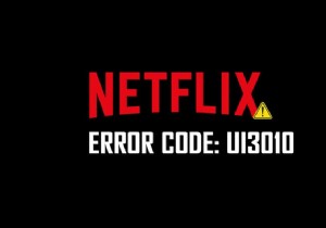 Cách khắc phục lỗi Netflix UI3010 