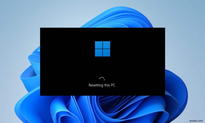 Cách đặt lại Windows 11 