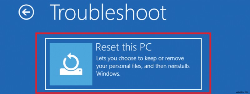 Cách Reset Windows 10 mà không làm mất dữ liệu 