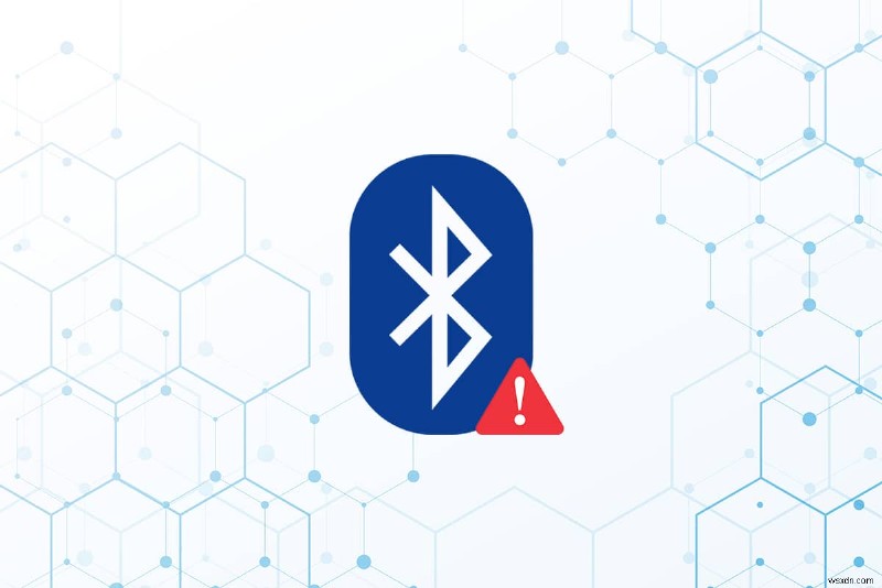 Sửa lỗi trình điều khiển Bluetooth trong Windows 10 