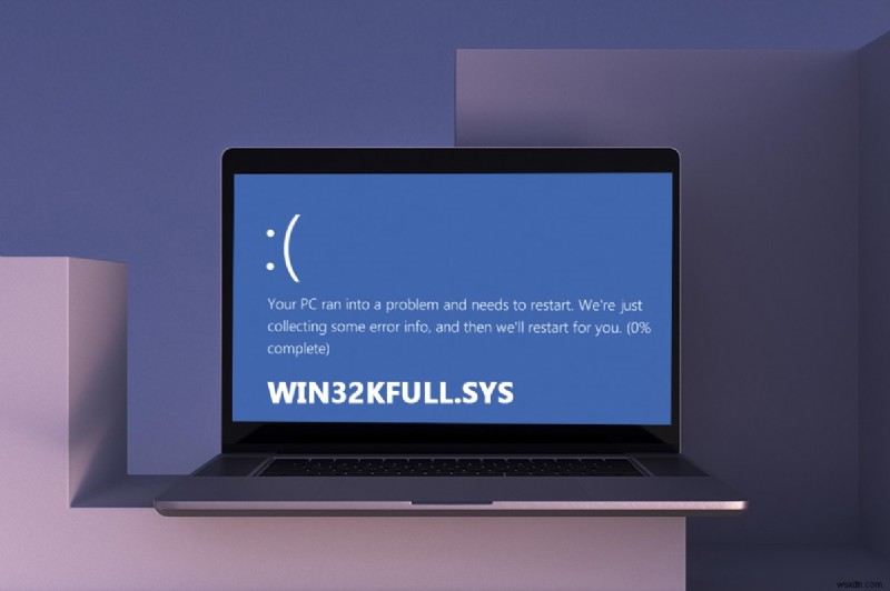 Sửa win32kfull.sys BSOD trong Windows 10 
