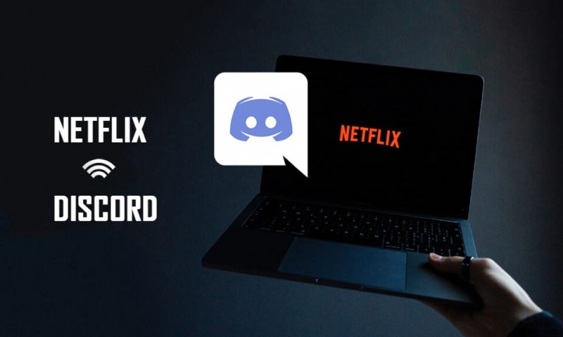 Cách chia sẻ màn hình Netflix trên Discord 