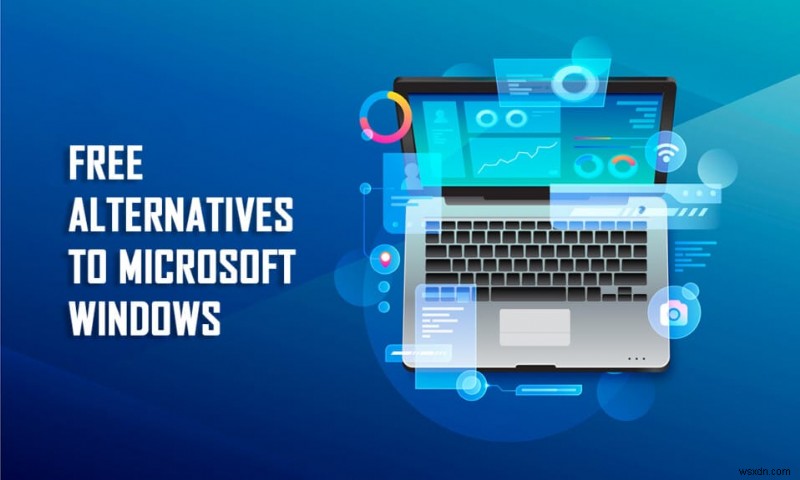 6 Giải pháp thay thế miễn phí tốt nhất cho Windows dành cho người dùng nâng cao