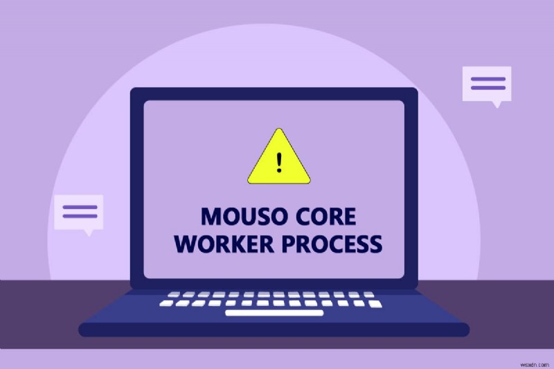 Sửa lỗi MoUSO Core Worker Process trong Windows 10 