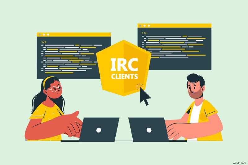 Top 30 ứng dụng IRC tốt nhất cho Windows 