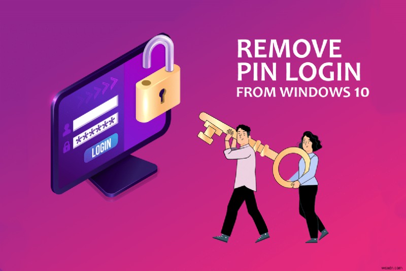 Cách xóa đăng nhập bằng mã PIN khỏi Windows 10 