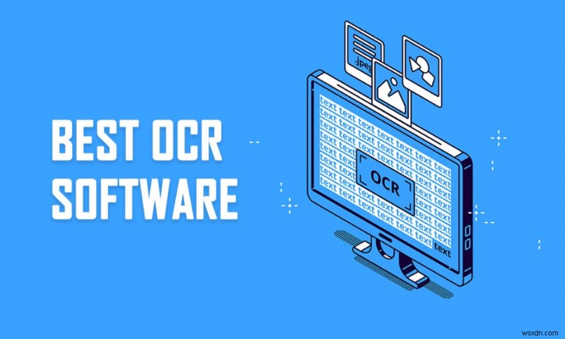 28 phần mềm OCR tốt nhất miễn phí trên Windows 10 