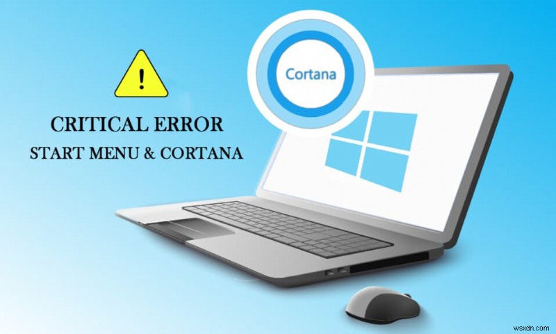 Sửa lỗi menu Start nghiêm trọng của Windows 10 và Cortana không hoạt động 