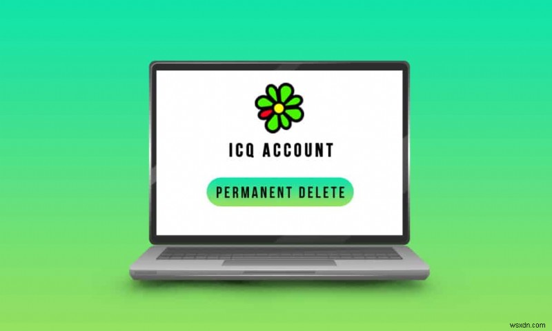 Cách xóa tài khoản ICQ của bạn vĩnh viễn 