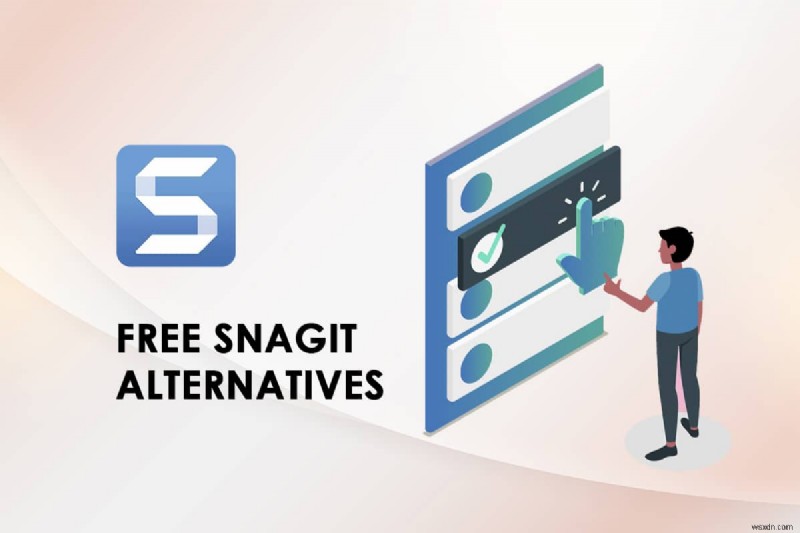 Top 25 giải pháp thay thế Snagit miễn phí tốt nhất