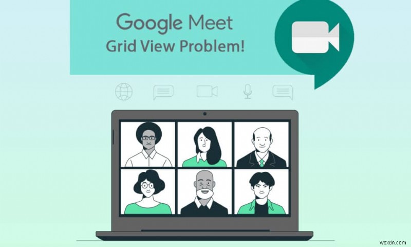 Sửa tiện ích mở rộng chế độ xem lưới của Google Meet