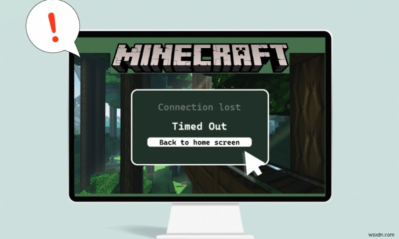 Sửa lỗi kết nối Minecraft đã hết thời gian chờ không có thêm thông tin lỗi 