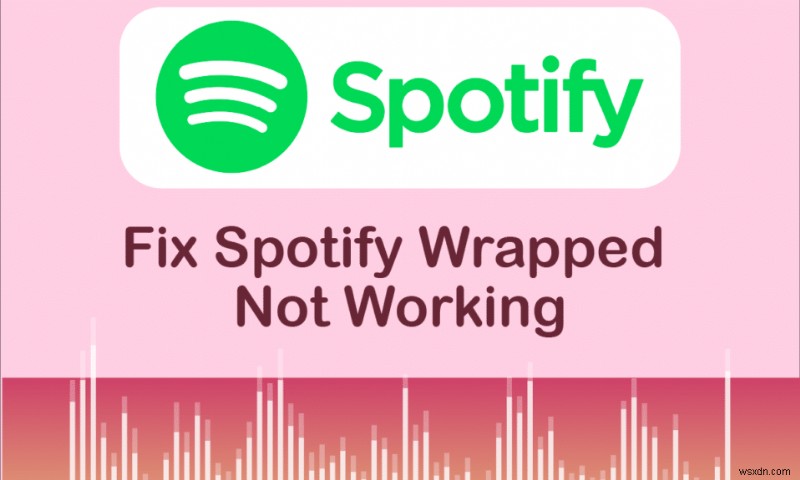 Khắc phục sự cố Spotify được bọc không hoạt động