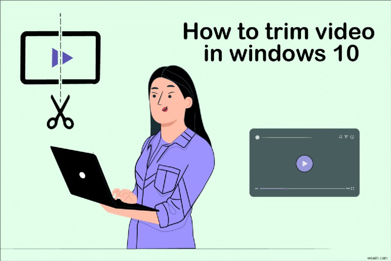 Cách cắt video trong Windows 10 