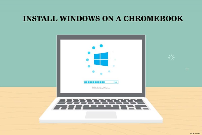 Cách cài đặt Windows trên Chromebook 