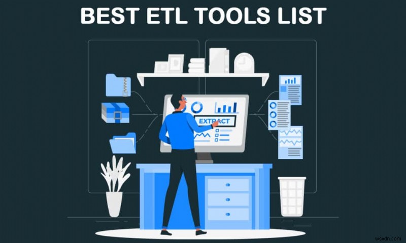 28 Công cụ ETL tốt nhất danh sách 
