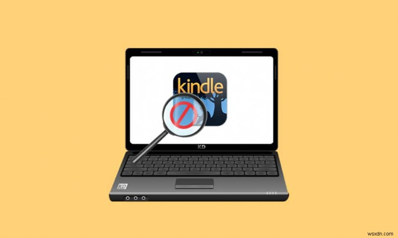 Khắc phục sự cố Amazon Kindle không hiển thị trên PC