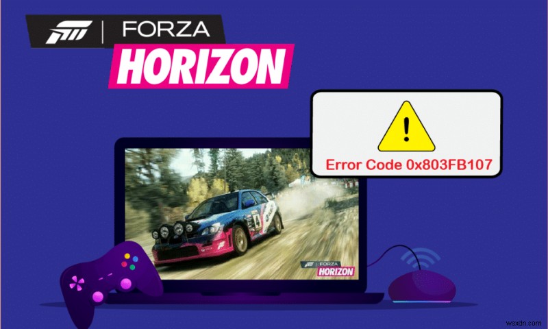 Sửa lỗi Forza Horizon FH5 0x803FB107 