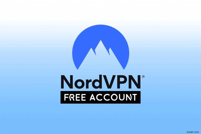 Cách nhận tài khoản NordVPN miễn phí 