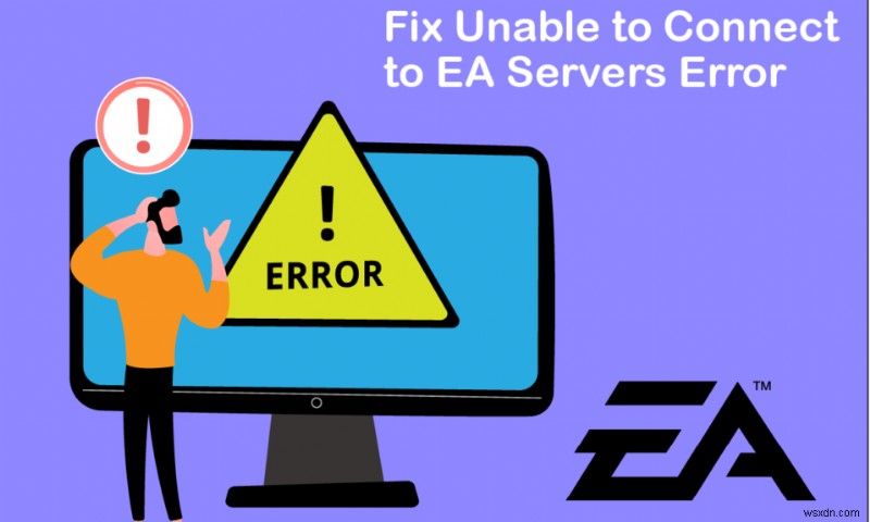 Khắc phục lỗi Không thể kết nối với Máy chủ EA trong Windows 11