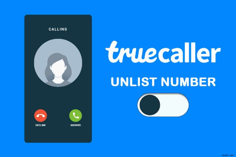 Cách hủy công khai số của bạn khỏi Truecaller 