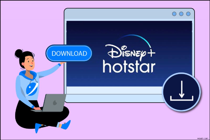 Cách tải xuống Video Hotstar cho PC 