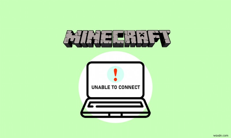 Sửa lỗi không thể kết nối với World Minecraft trong Windows 10 