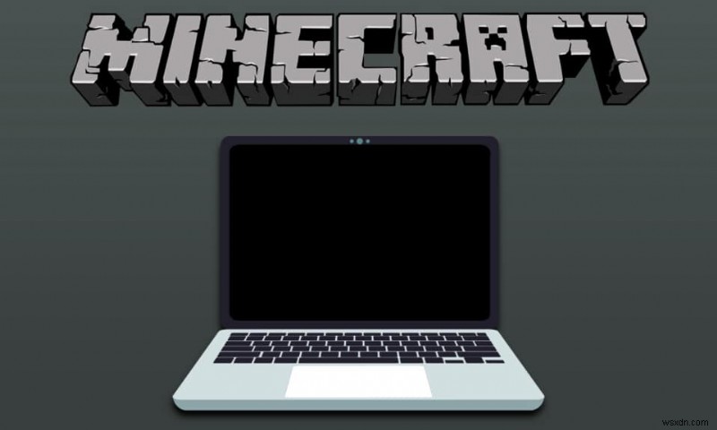 Sửa lỗi màn hình đen Minecraft trong Windows 10 