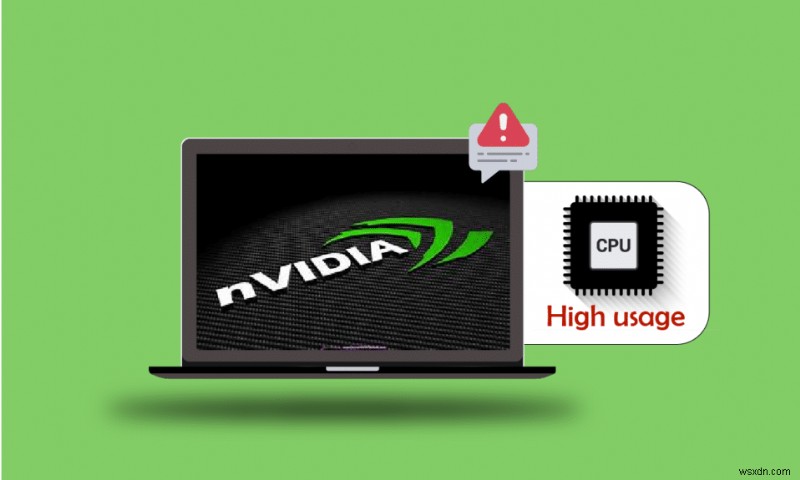 Khắc phục tình trạng sử dụng CPU cao của vùng chứa NVIDIA trên Windows 10 