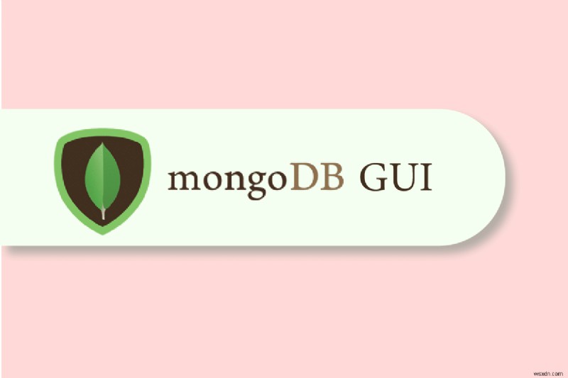 16 ứng dụng MongoDB GUI tốt nhất 