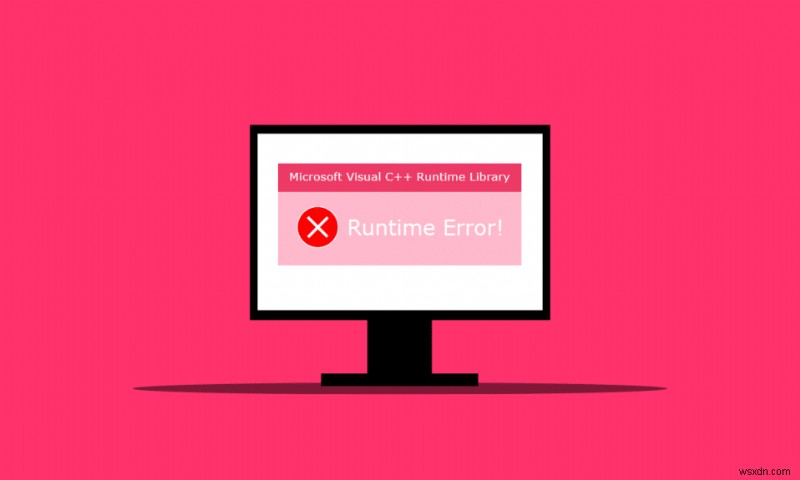 Sửa lỗi Runtime C ++ trên Windows 10