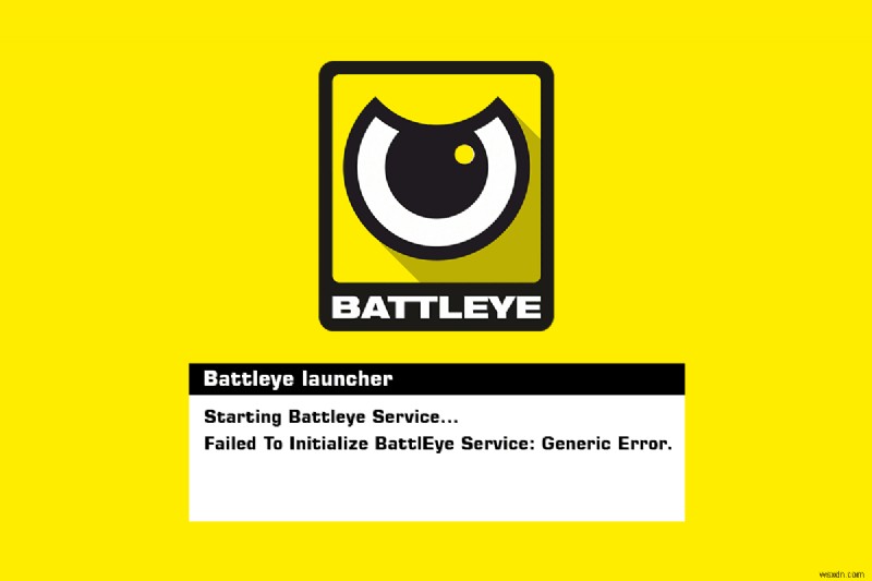 Sửa lỗi không khởi tạo được dịch vụ BattlEye Lỗi chung 