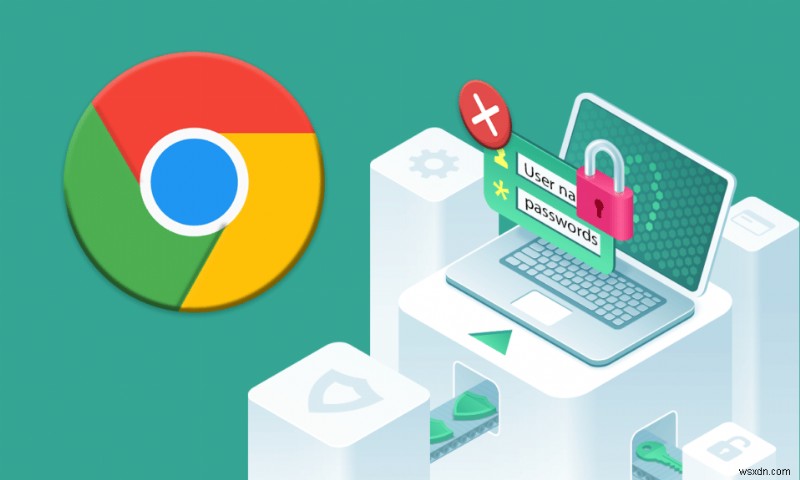 Sửa lỗi Chrome không lưu mật khẩu trong Windows 10